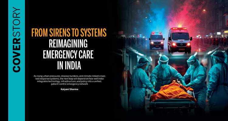 Reimagining emergency care in India From sirens to systems
